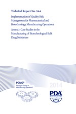 Technical Report No. 54-4: Implementation of Quality Risk Management for Pharmaceutical and Biotechnology Manufacturing Operations: Annex 3: Case Studies in the Mfg of Biotechnological Bulk Drug Substances