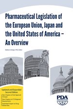 Pharmaceutical Legislation of the European Union, Japan and the United States of America - An Overview, Updated and Expanded Second Edition