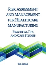 Risk Assessment and Management for Healthcare Manufacturing: Practical Tips and Case Studies (single user digital version)