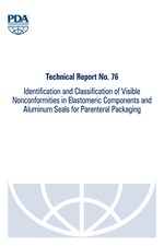 Technical Report No. 76: Identification and Classification of Visible Nonconformities in Elastomeric Components and Aluminum Seals for Parenteral Packaging