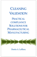 Cleaning Validation: Practical Compliance Solutions for Pharmaceutical Manufacturing, Volume 1 (single user digital version)