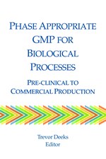 Phase Appropriate GMP for Biological Processes: Pre-clinical to Commercial Production  (single user digital version)