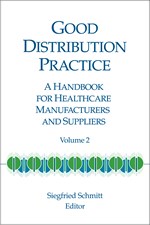 Good Distribution Practice: A Handbook for Healthcare Manufacturers and Suppliers, Volume 2 (single user digital version)