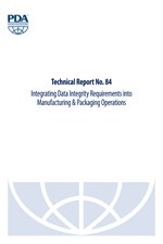 Technical Report No. 84: Integrating Data Integrity Requirements into Manufacturing & Packaging Operations