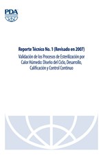Reporte Tecnico No. 1 (Revisado en 2007) Validacion de los Procesos de Esterilizacion por Calor Humedo: Diseno del Ciclo, Desarrollo, Calificacion y Control Continuo
