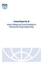 Technical Report No. 86: Industry Challenges and Current Technologies for Pharmaceutical Package Integrity Testing